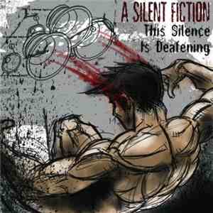 A Silent Fiction - This Silence Is Deafening download free