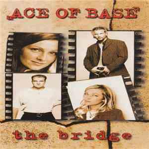 Ace Of Base - The Bridge download free
