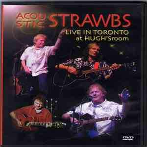 Acoustic Strawbs - Live In Toronto At Hugh's Room download free