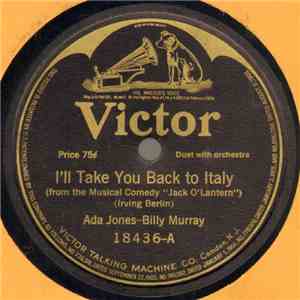 Ada Jones - Billy Murray / American Quartet - I'll Take You Back To Italy / 'Round Her Neck She Wears A Yeller Ribbon (For Her Lover Who Is Fur, Fur Away) download free