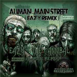 Aliman / Eazy - Main Street (Eazy Remix) / The Cannibal (Aliman Remix) download free