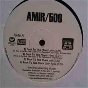 Amir , 500 - Foot To The Floor download free