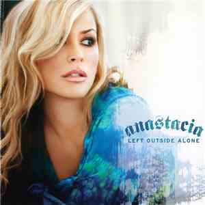 Anastacia - Left Outside Alone download free