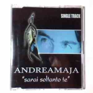Andrea Maja - Sarai Soltanto Te download free