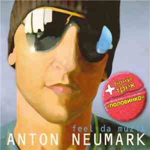 Anton Neumark - Feel Da Muzik download free