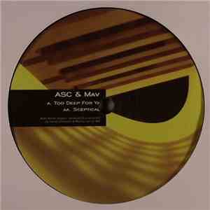 ASC & Mav - Too Deep For Ya / Sceptical download free