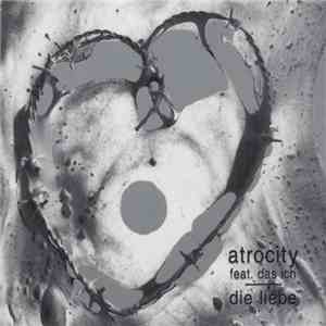 Atrocity Feat. Das Ich - Die Liebe download free