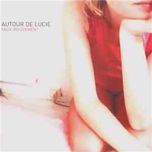 Autour De Lucie - Faux Mouvement download free