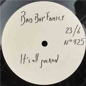 Bad Boy Family - It's All Fucked download free