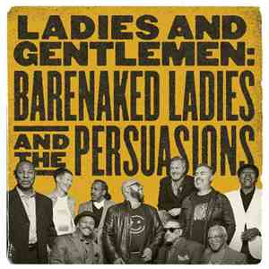 Barenaked Ladies & The Persuasions - Ladies and Gentlemen: Barenaked Ladies & the Persuasions download free