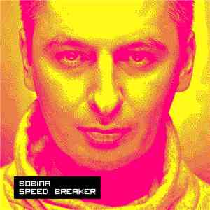 Bobina - Speed Breaker download free