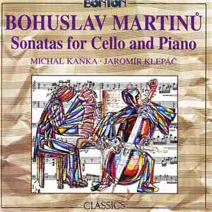 Bohuslav Martinů, Michal Kaňka, Jaromír Klepáč - Sonatas For Cello And Piano download free