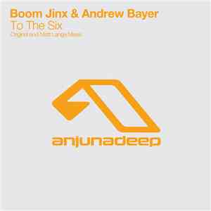 Boom Jinx & Andrew Bayer - To The Six download free