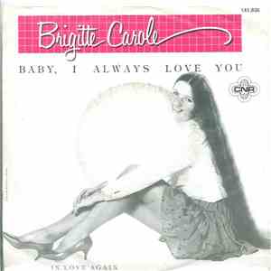 Brigitte Carole - Baby, I Always Love You download free