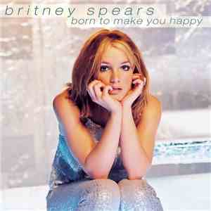 Britney Spears - Born To Make You Happy download free