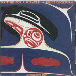 Bruce Cockburn - Waiting For A Miracle download free