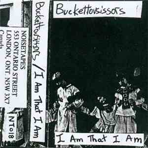 Buckettovsissors / I Am That I Am - Split download free