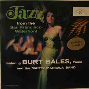 Burt Bales and The Marty Marsala Band - Jazz From The San Francisco Waterfront download free