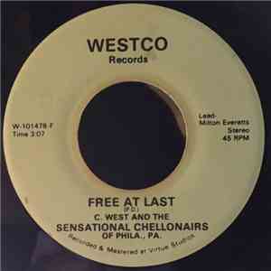 C. West And The Sensational Chellonairs - Free At Last / Trouble Will Be Over download free
