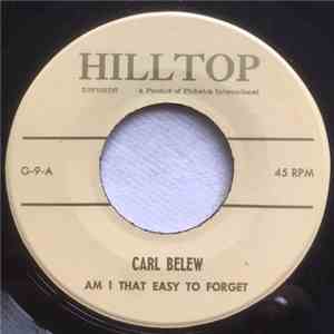 Carl Belew - Am I That Easy To Forget download free