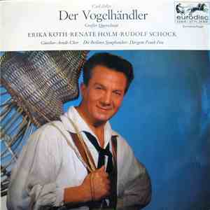 Carl Zeller / Erika Köth · Renate Holm · Rudolf Schock, Günther-Arndt-Chor, Die Berliner Symphoniker · Dirigent Frank Fox - Der Vogelhändler - Großer Querschnitt download free