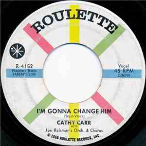 Cathy Carr - I'm Gonna Change Him / The Little Things You Do download free
