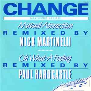 Change - Mutual Attraction / Oh What A Feeling download free