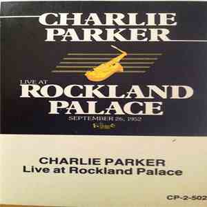 Charlie Parker - Live At Rockland Palace September 26, 1952 download free
