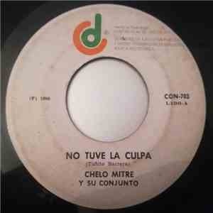 Chelo Mitre Y Su Conjunto - No Tuve La Culpa / Vuelvo A Tu Fiesta download free