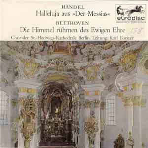 Chor Der St. Hedwigs-Kathedrale Berlin - Karl Forster - Ludwig van Beethoven - Georg Friedrich Händel - Berliner Philharmoniker - Die Himmel Rühmen Des Ewigen Ehre / Halleluja download free