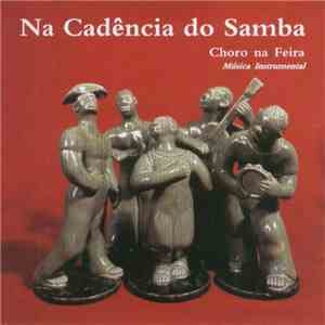 Choro Na Feira - Na Cadência Do Samba download free