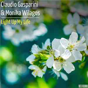 Claudio Gasparini, Monika Wilagos - Light Up My Life download free
