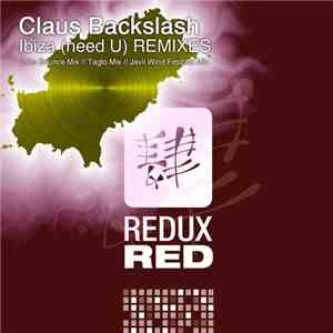 Claus Backslash - Ibiza (Need U) (Remixes) download free