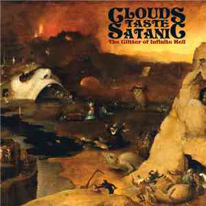 Clouds Taste Satanic - The Glitter Of Infinite Hell download free
