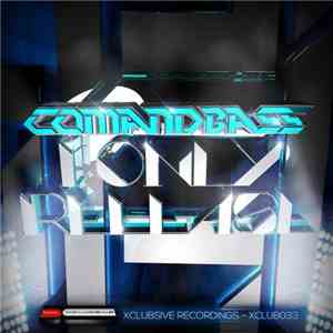 Comandbass - I Only Release download free
