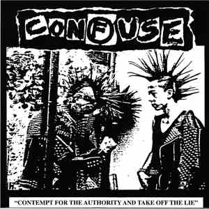 Confuse - Contempt For The Authority And Take Off The Lie download free