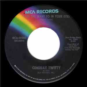Conway Twitty - I See The Want To In Your Eyes download free