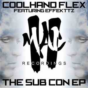 Cool Hand Flex Featuring Effekttz - The Sub Con EP download free