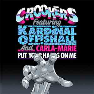 Crookers, Kardinal Offishall, Carla Marie - Put Your Hands On Me download free