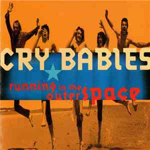 Cry Babies  - Running In The Outer Space download free