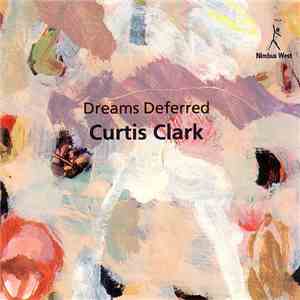 Curtis Clark - Dreams Deferred download free