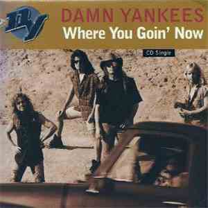 Damn Yankees - Where You Goin' Now download free