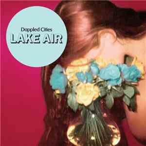 Dappled Cities - Lake Air download free
