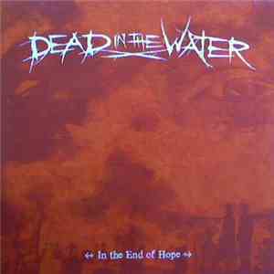 Dead In The Water - In The End Of Hope download free
