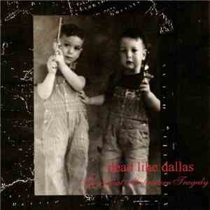 Dead Like Dallas - The Great Midwestern Tragedy download free