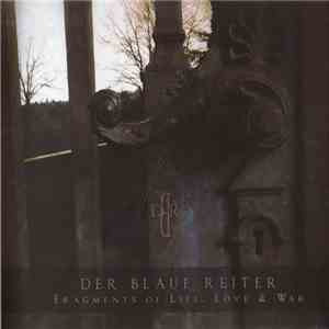 Der Blaue Reiter - Fragments Of Life, Love & War download free