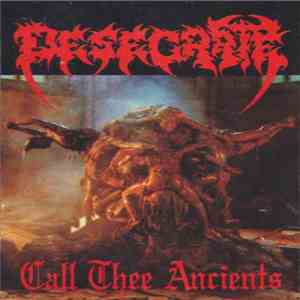 Desecrate  - Call Thee Ancients download free