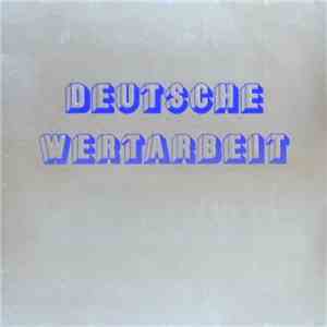 Deutsche Wertarbeit - Deutsche Wertarbeit download free