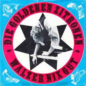 Die Goldenen Zitronen - Walzer Nix Gut download free