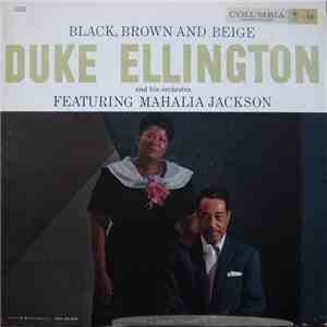 Duke Ellington And His Orchestra Featuring Mahalia Jackson - Black, Brown And Beige download free